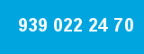 939 022 24 70 939 022 24 70